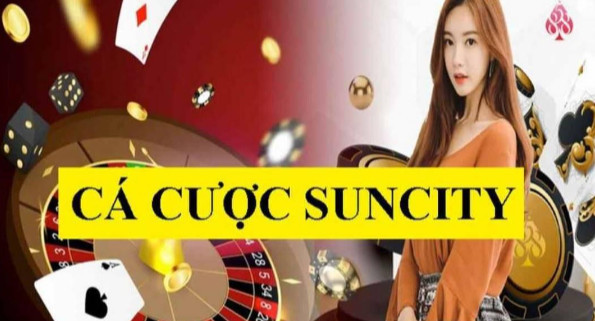 Suncity luôn là cái tên dẫn đầu xu hướng thị trường cá cược