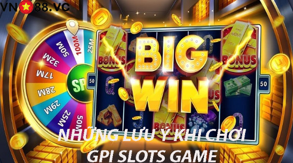 Lưu ý tham gia GPI Slots game VN88