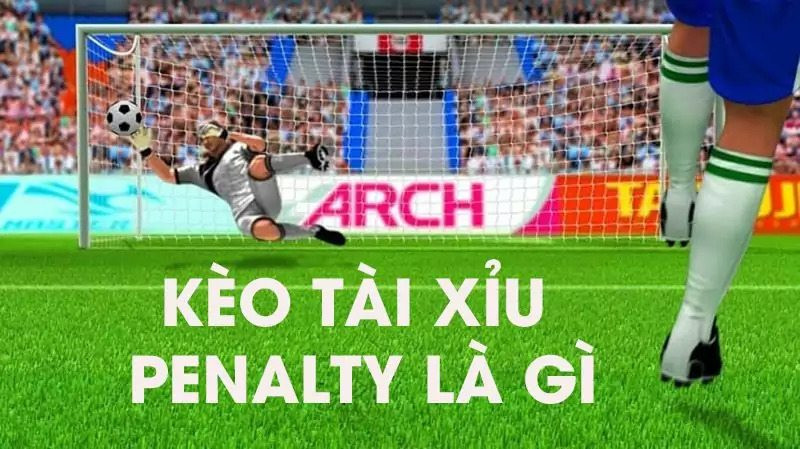 Tổng quan về kèo bóng đá tài xỉu Penalty thú vị