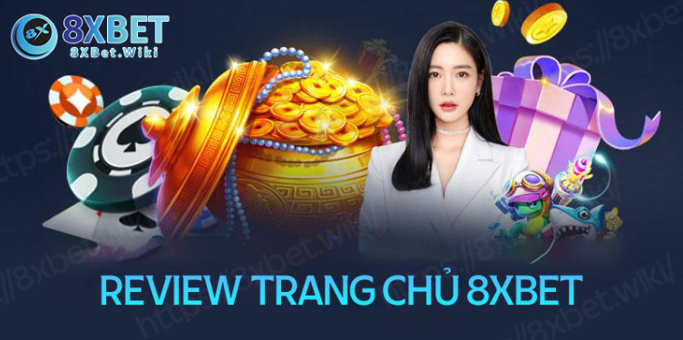 Trang chủ 8XBet có gì hấp dẫn người chơi?