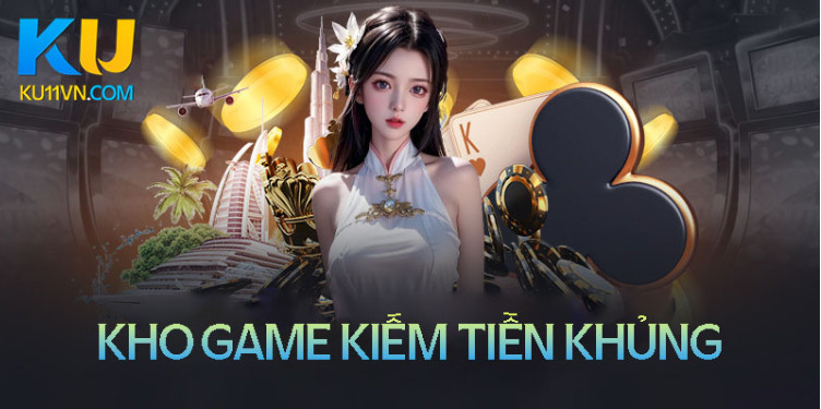 Khám phá kho game chất lượng tại Ku11