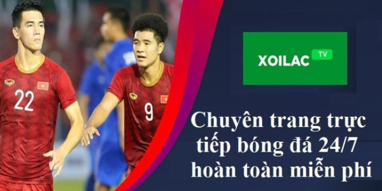 Xem bóng đá tại Xoilac TV hoàn toàn miễn phí