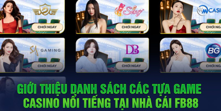 Giới thiệu danh sách các tựa game casino nổi tiếng tại nhà cái FB88