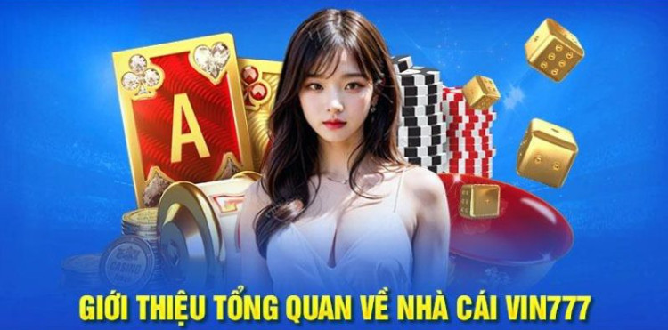 Tổng quan về nhà cái Vin777