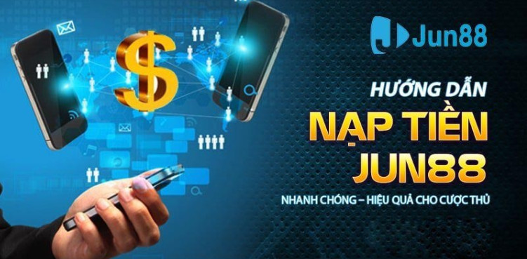 Nạp tiền Jun88 nhanh chỉ trong 3 phút