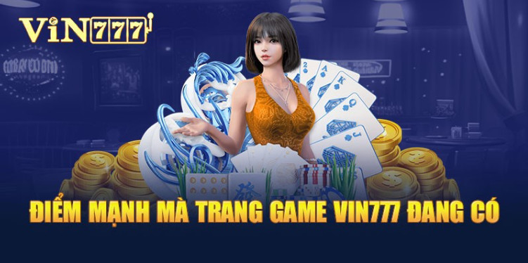 Ưu điểm nên tham gia chơi tại Vin777