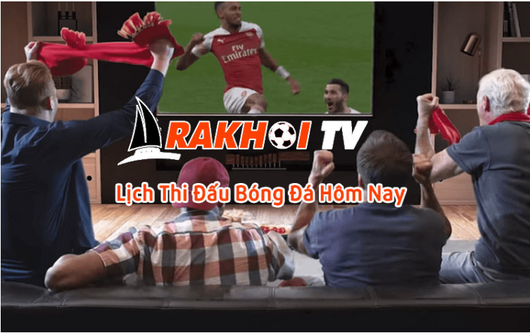 Chuyên mục lịch thi đấu bóng đá tại Rakhoi TV