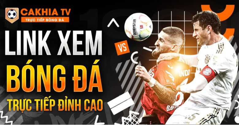 Giới thiệu về Cakhia TV - nơi tạo ra những trải nghiệm bóng đá độc đáo nhất