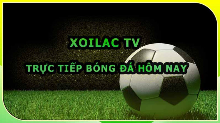 Điểm qua những sức hút chính về Xoilac TV