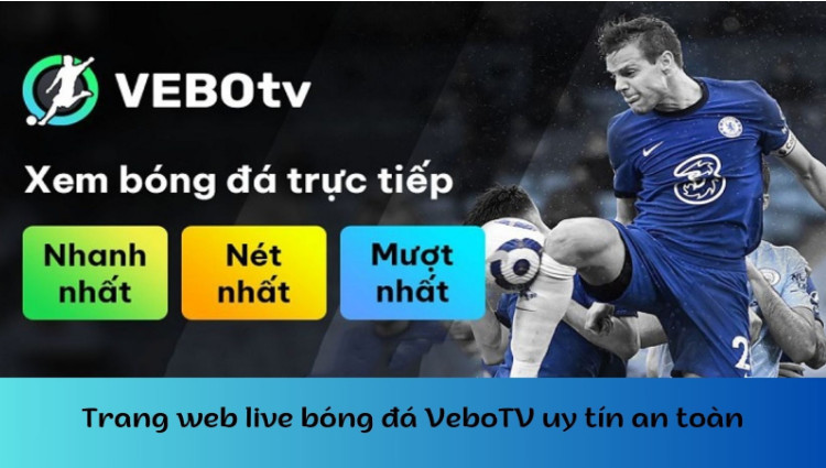 VeboTV - Ngọn đèn sáng đồng hành cùng người hâm mộ bóng đá 