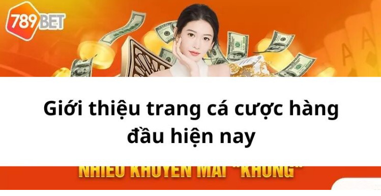 Giới thiệu trang cá cược hàng đầu hiện nay