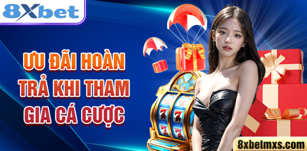 Ưu đãi hoàn trả khi tham gia cá cược