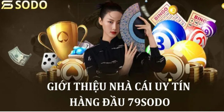 Giới thiệu đôi chút về sân chơi 79Sodo uy tín