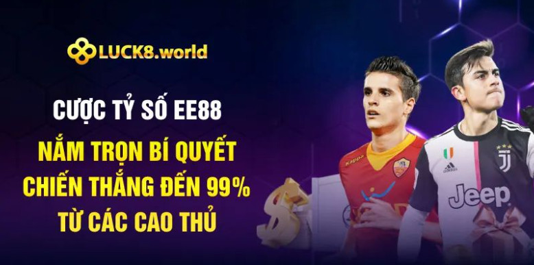 Cược Tỷ Số Luck8: Nắm Trọn Bí Quyết Chiến Thắng Đến 99% Từ Các Cao Thủ