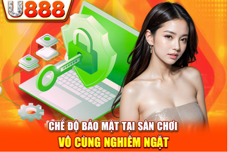 Chế độ bảo mật tại sân chơi vô cùng nghiêm ngặt