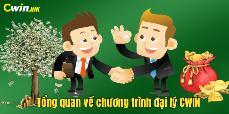 Tổng quan về chương trình đại lý CWIN