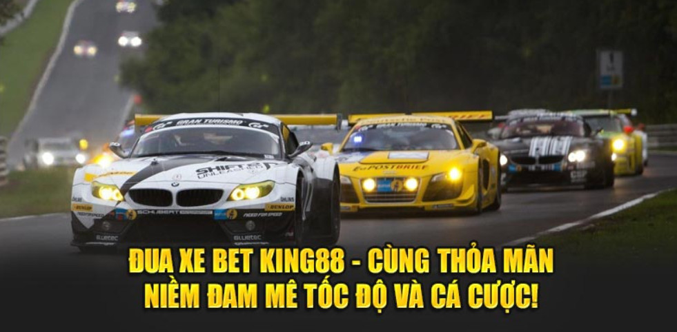 Đua xe Bet King88 - Cùng thỏa mãn niềm đam mê tốc độ và cá cược!